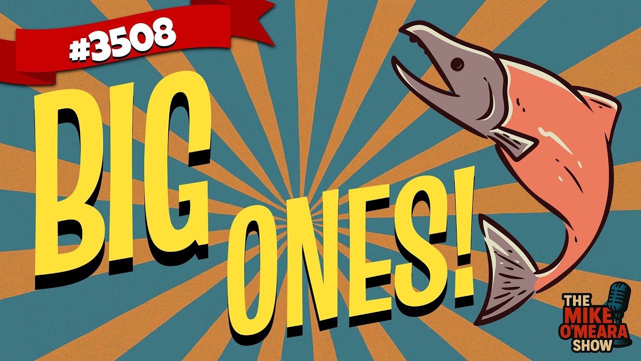 Ep 3508: Big Ones!