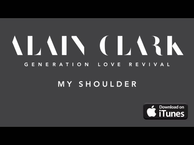 Watch Alain Clark - My Shoulder (Official Audio) on YouTube Watch Alain Clark - My Shoulder (Official Audio) on YouTube