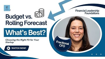 Budgeting vs. Rolling Forecasts: Choosing What’s Right for Your Startup