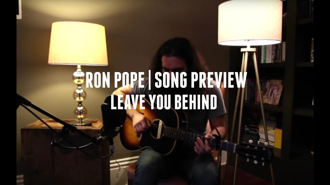 Leave You Behind Ron Pope
