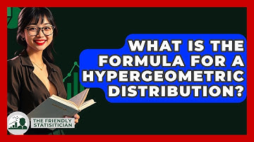 What Is The Formula For A Hypergeometric Distribution? - The Friendly Statistician
