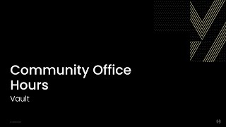 Community Office Hours: Vault Events