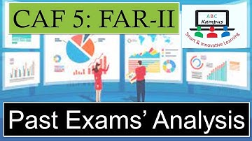 CAF 5: FAR-II | Past Exams’ Analysis (up to Spring 2023) (ON041)