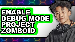 How to Enable Debug Mode Project Zomboid (easy Method)
