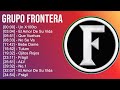 Grupo Frontera 2024 MIX Las Mejores Canciones - Un X100to, El Amor De Su Vida, Que Vuelvas, No S...
