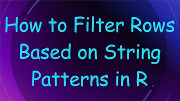 How to Filter Rows Based on String Patterns in R