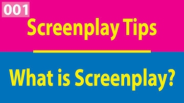 Screenplay Writing Tips: What Is Screenplay? How to Write a Screenplay? Best Screenplay Writing Tips