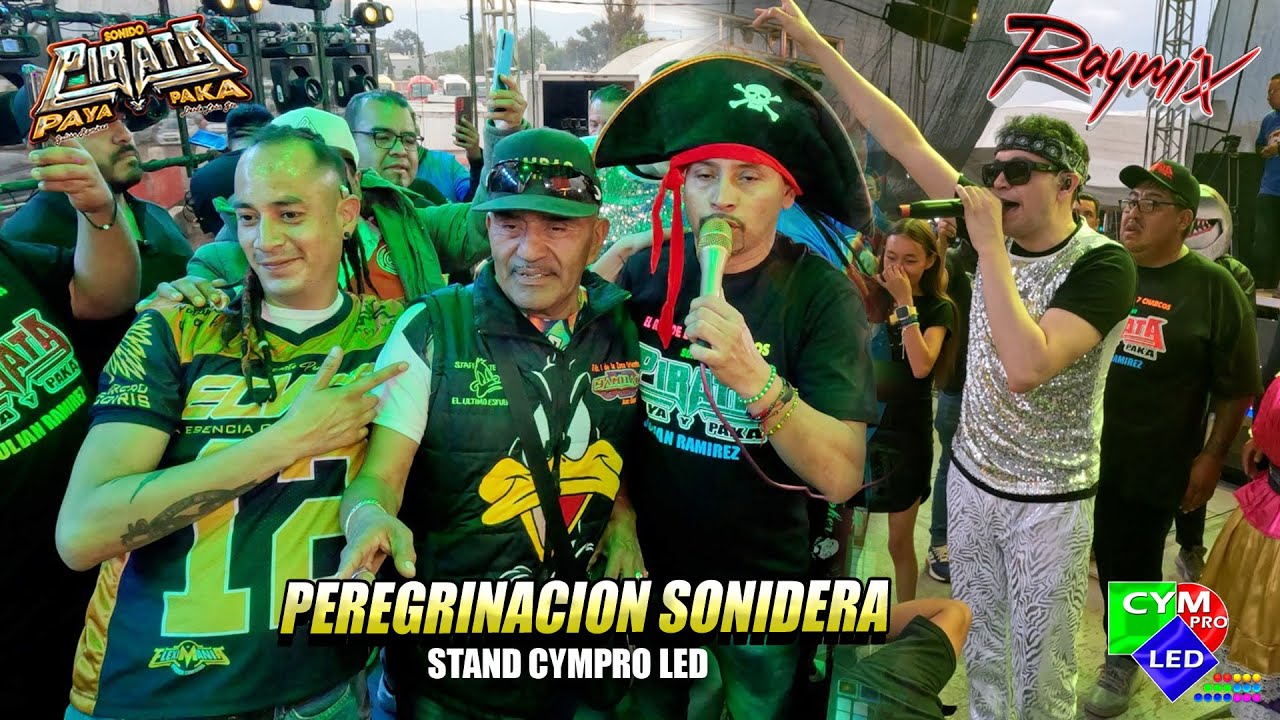 🔥 RAYMIX Y SONIDO PIRATA HACEN UNA FIESTA SONIDERA - STAN CYMPRO  LED - PEREGRINACION SONIDERA