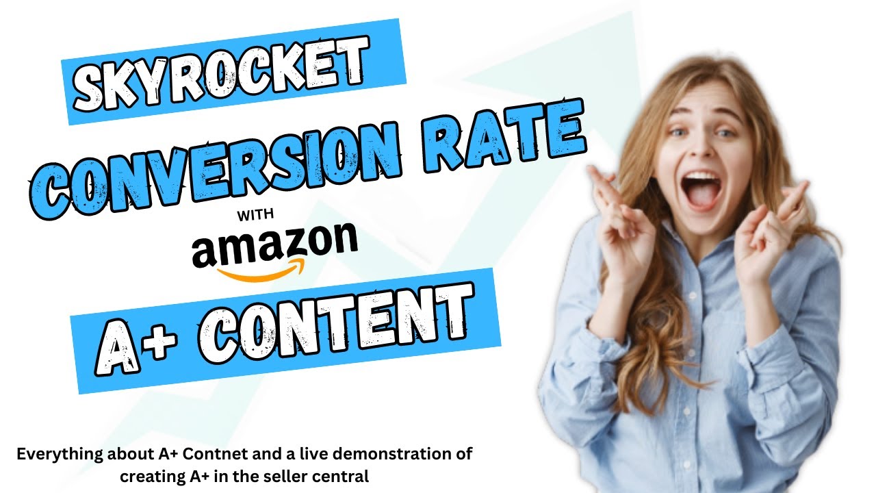 Increase your conversion rate and decrease negative feedback on Amazon with A+ Content
