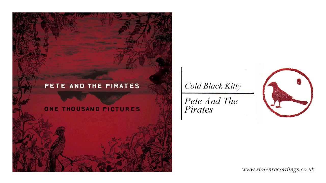 Watch Pete And The Pirates - Cold Black Kitty on YouTube Watch Pete And The Pirates - Cold Black Kitty on YouTube