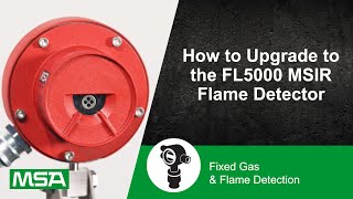 How to Upgrade to the FL5000 MSIR Flame Detector