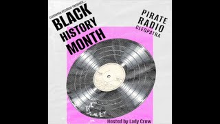 Pirate Radio Cleopatra - BLACK HISTORY MONTH SPECIAL