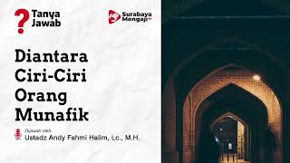 Diantara Ciri Ciri Orang Munafik - Ustadz Andy Fahmi Halim, Lc., M.M