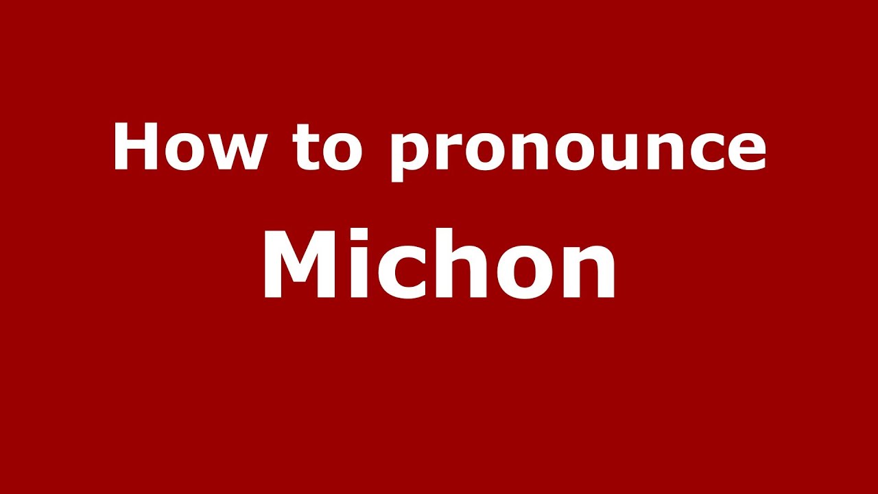How to Pronounce Michon YouTube