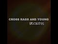 Reckless by cross rags and young