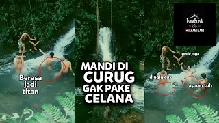 Mandi Gak Pake Baju Celana Di Curug Catang Pinus Ciherang Cisayong Tamalaya