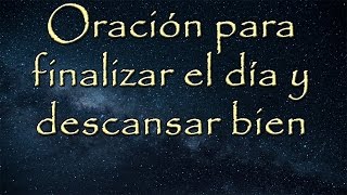 Oración para finalizar el día y descansar bien