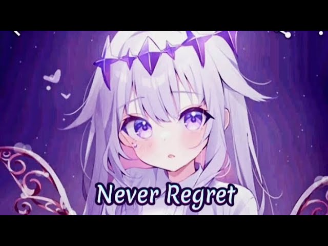 Nightcore - Never Regret (lyrics) class=