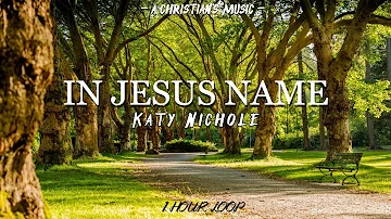 In Jesus Name (God of Possible) - Katy Nichole | 1 HOUR LOOP (LYRICS)