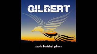 Gilbert - Aus der Dunkelheit geboren