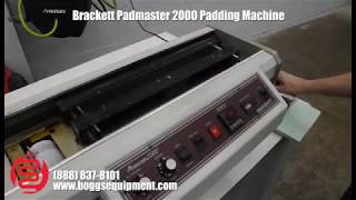 Brackett Padmaster 2000 Padding Machine