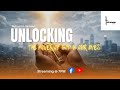 Unlocking The Power of God In Our Lives