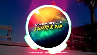 Coke Montilla - I Want To Fly (Radio Edit) ★