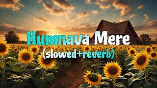 Humnava Mere ( Slowed + Reverb ) | Jubin Nautiyal | | AR Creation