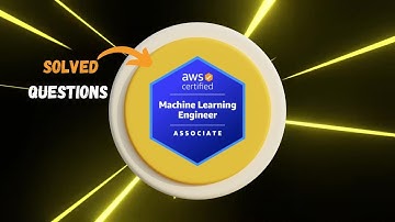 AWS Certified Machine Learning Engineer - Associate MLA C01 | Solved Questions