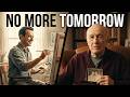 I Always Said Tomorrow &ndash; I'm 78 and I'm Out of Tomorrows