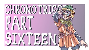 Mo struggles to conquer Death Peak in Chrono Trigger (first time playthrough pt. 16)