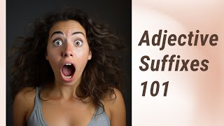 Exploring Adjective Suffixes: Enhancing Your English Vocabulary Details