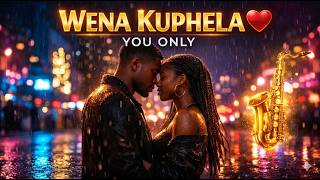 Wena Kuphela (You Only) ❤️ | Viral Amapiano Love Song 2026 🎷🔥