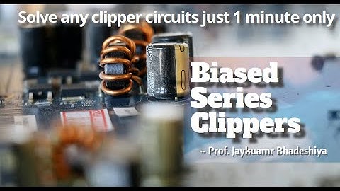 Clipper | Part-4 | Biased Series Clipper Circuits | Basic Electronics