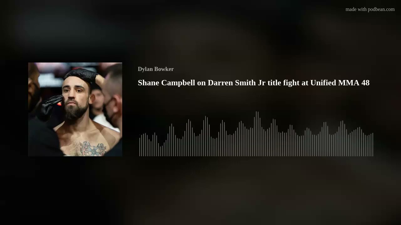 Shane Campbell on Darren Smith Jr title fight at Unified MMA 48