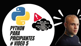 Aprendamos juntos lo basico de Python Video 5