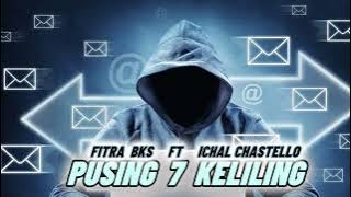 🌴 PUSING 7 KELILING 🌴NEW ICHAL CHASTELLO FT FITRA BKS‼️