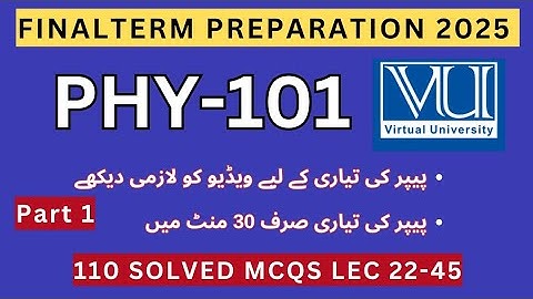 PHY101 Eindterm Voorbereiding 2025 | 100 Imp MCQs College 22-45 | PHY101 Huidig papier opgeloste ...