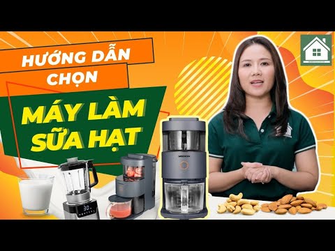 Video 4 cách chọn máy làm sữa hạt từ chuyên gia (Kinh nghiệm... - youtube