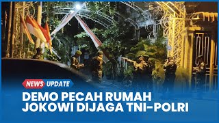 Demo di Solo Ricuh, Rumah Jokowi Siaga Dijaga Aparat TNI-Polri