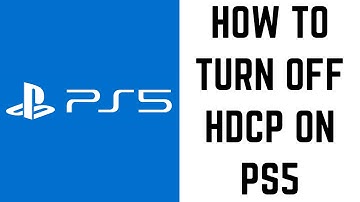 How to Turn Off HDCP on PS5