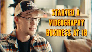 How to Start a Creative Business - Starting a Videography Business At 18 Years Old
