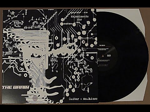 The Brain (23) — The Brain - Experiments for Guitar + Machines (12" LP, 2020)