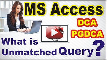23 DCA PGDCA MS Access Unit 2 Unmatched Query | MCU, Bhopal