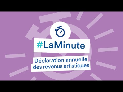 #LaMinuteArtistesAuteurs - La déclaration annuelle des revenus artistiques