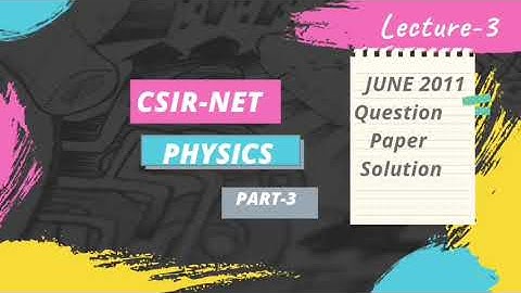 Solutions of CSIR-NET physics June 2011 || Part-3