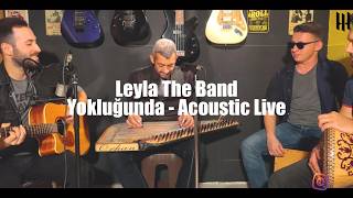 Leyla The Band - Yokluğunda (Acoustic Cover By Monte W Orhan Kunt)