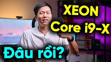 Intel XEON và CORE-X đâu rồi? - Intel thua AMD rồi à?
