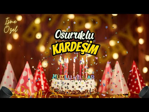 İyi Ki Doğdun OSURUKLU KARDEŞİM! 🌟 Mutlu Yıllar Sana! 🎁 Doğum Günün Kutlu Olsun OSURUKLU KARDEŞİM