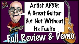Artist AP59 - A Great Guitar But Not Without Its Faults